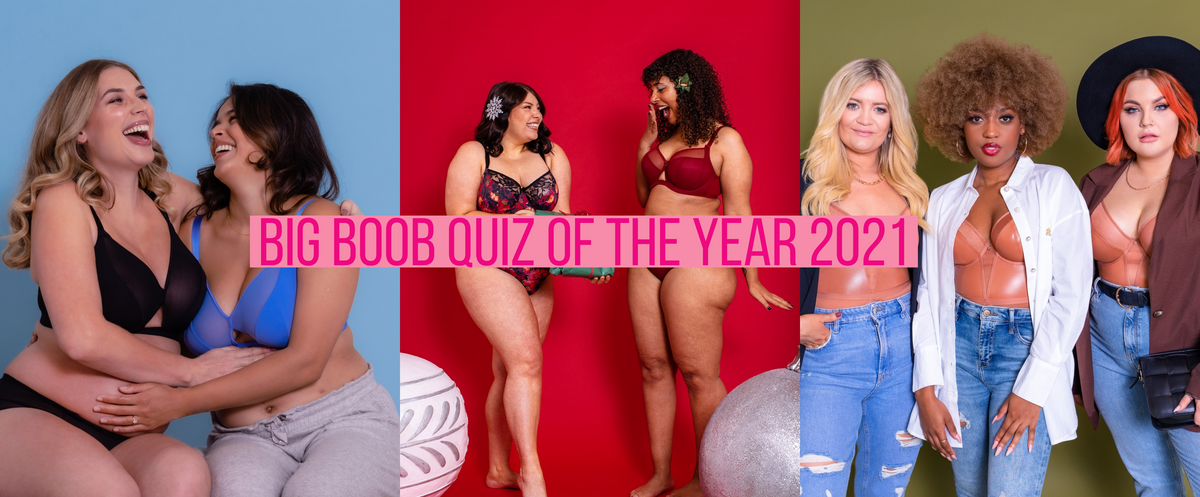 Big Boob Quiz of the Year 2021! – Curvy Kate US