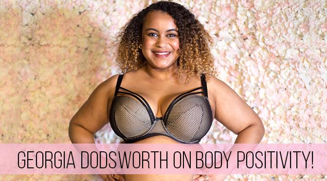 Guest Blogger: Georgia Dodsworth on Body Positivity