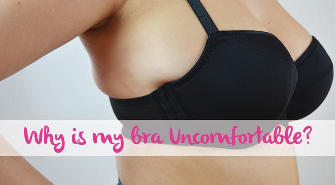 Why is My Bra Uncomfortable?